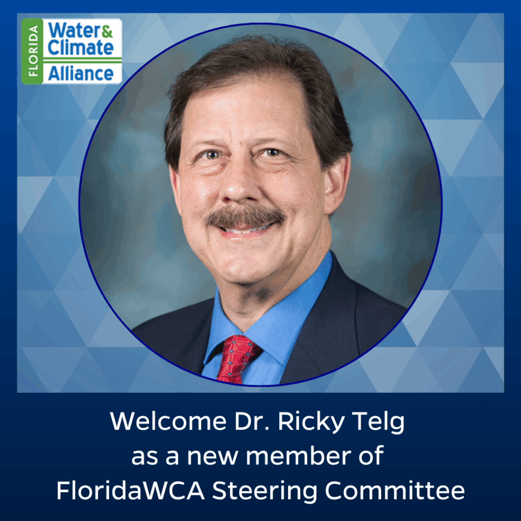 Welcome Dr. Ricky Telg as a new member of FloridaWCA Steering Committee with headshot of Dr. Rick Telg.