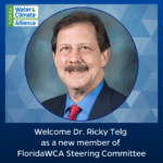 Welcome Dr. Ricky Telg as a new member of FloridaWCA Steering Committee with headshot of Dr. Rick Telg.
